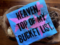 Heaven, top of my bucket list