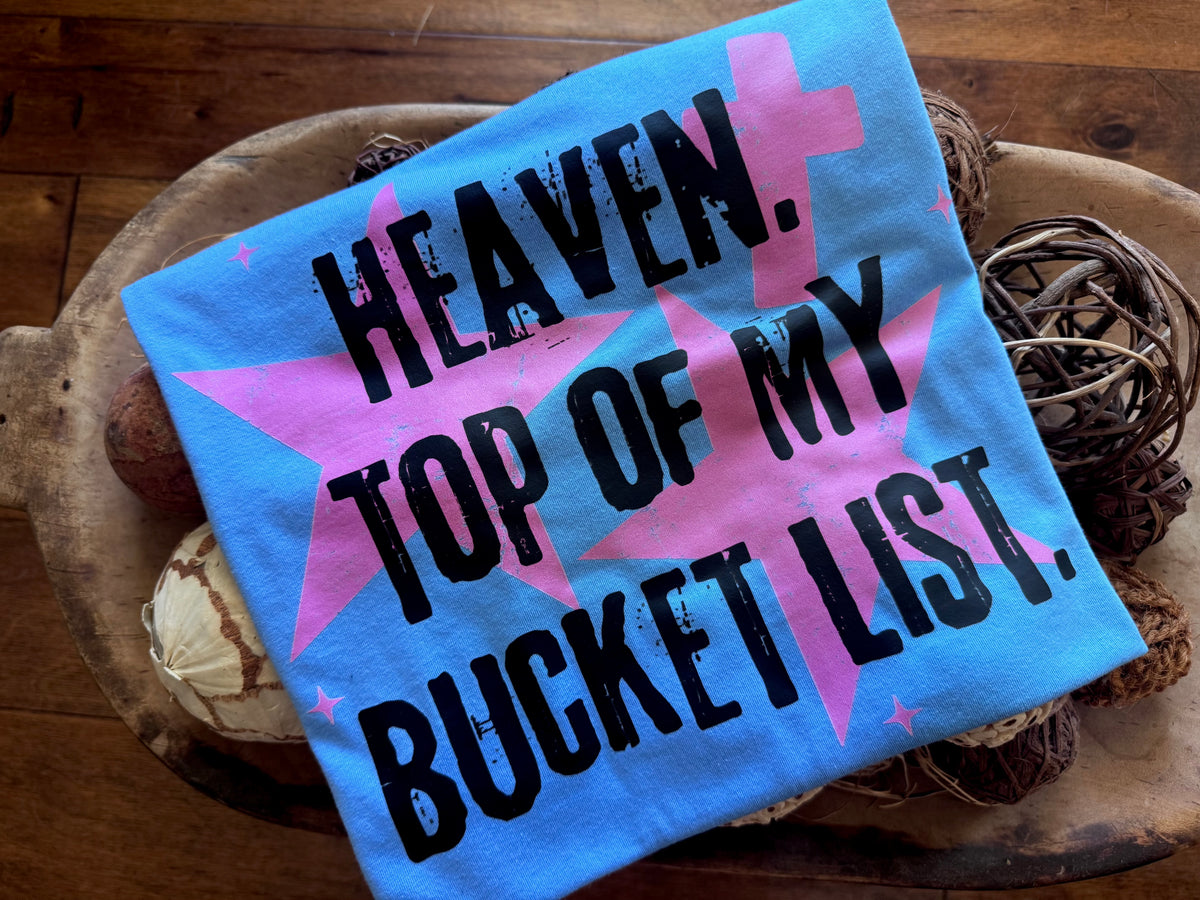 Heaven, top of my bucket list