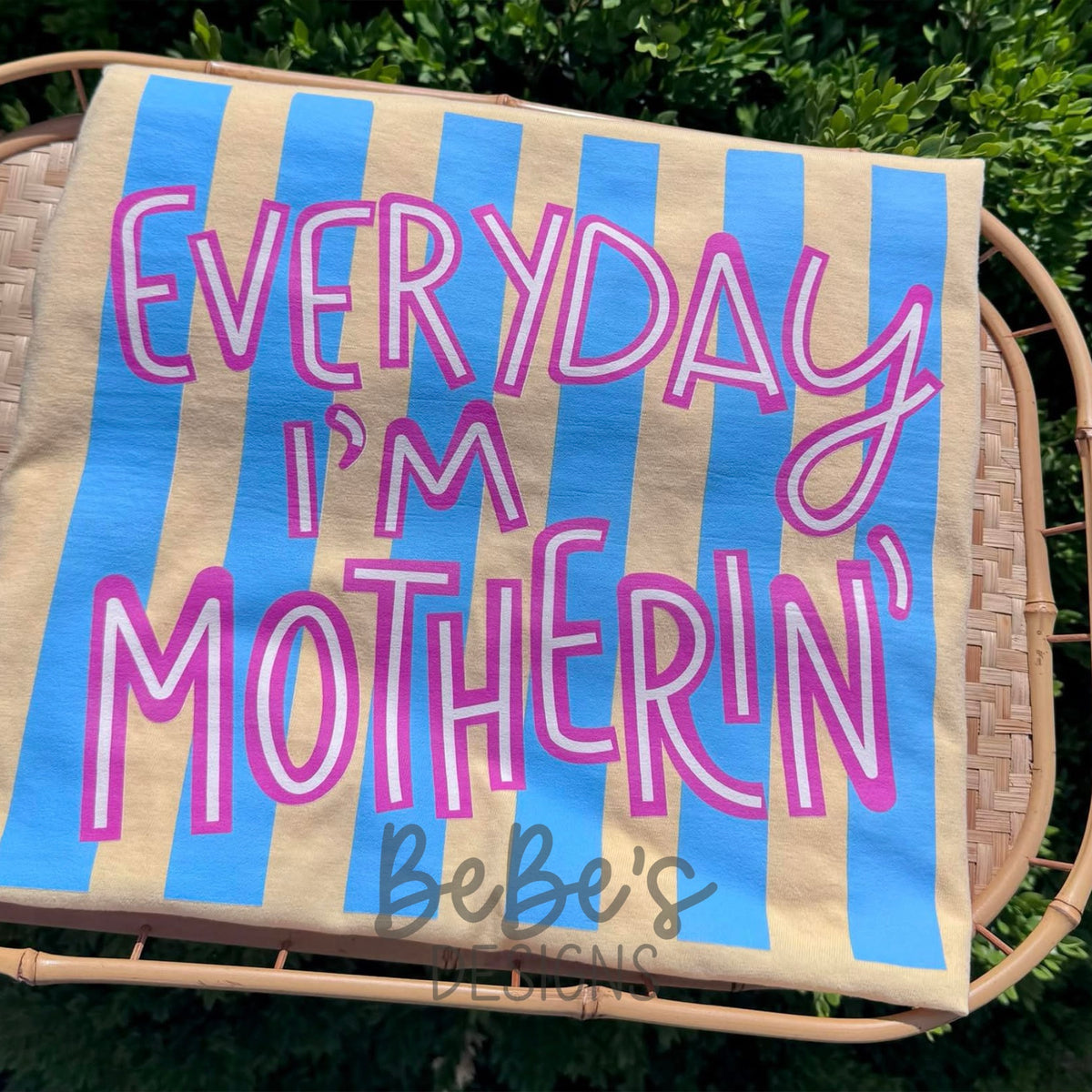 EVERYDAY IM MOTHERIN